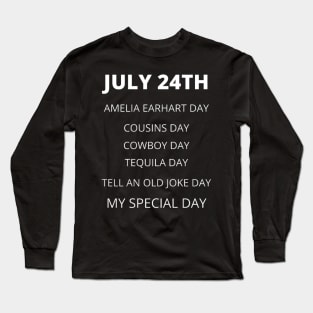 July 24th birthday, special day and the other holidays of the day. Long Sleeve T-Shirt